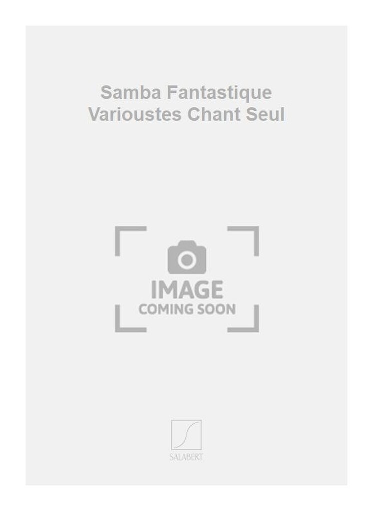 Samba Fantastique Varioustes Chant Seul